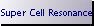 Super Cell Resonance 